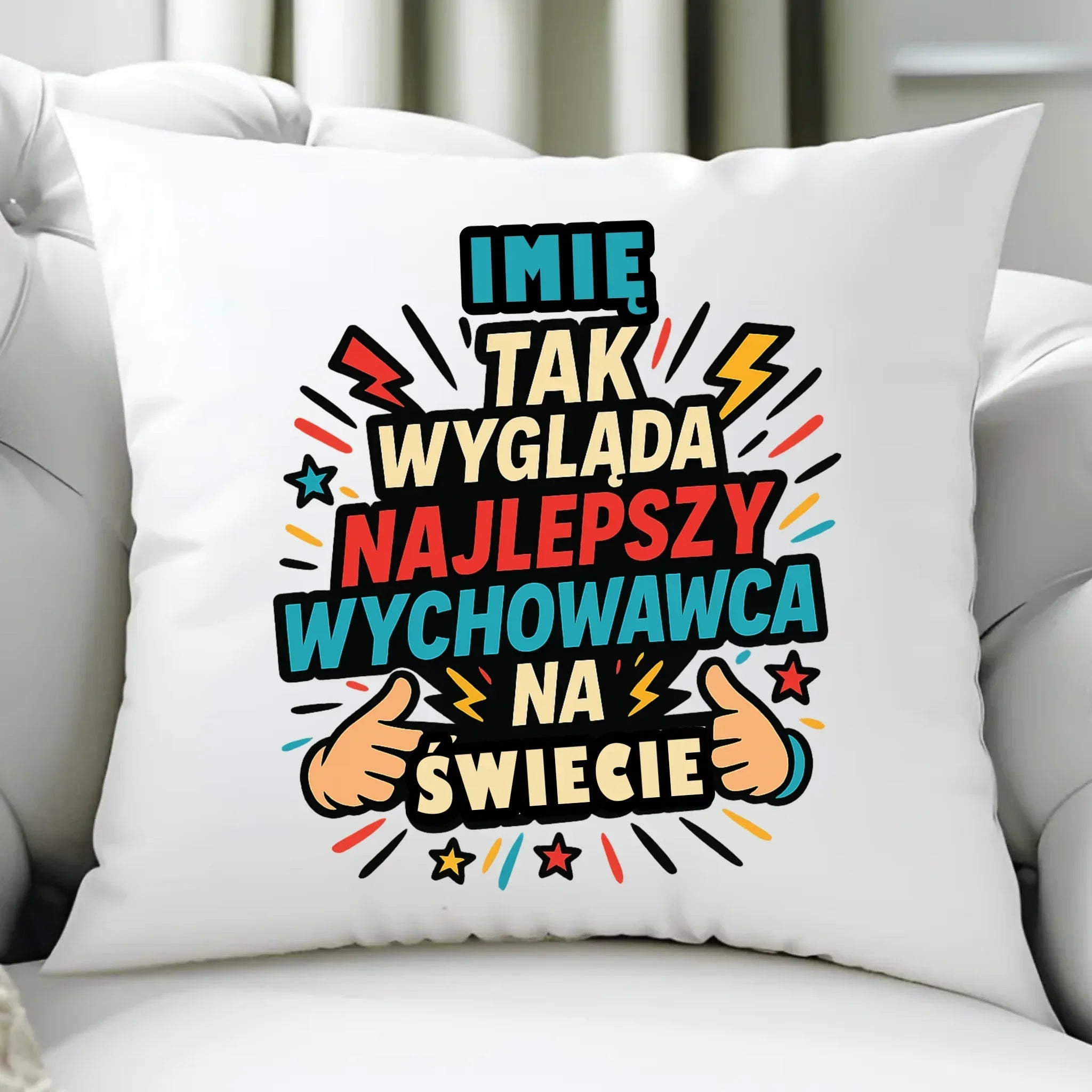 Tak wygląda najlepszy wychowawca na świecie | Poduszka z imieniem na prezent N31 - StoryCups.pl