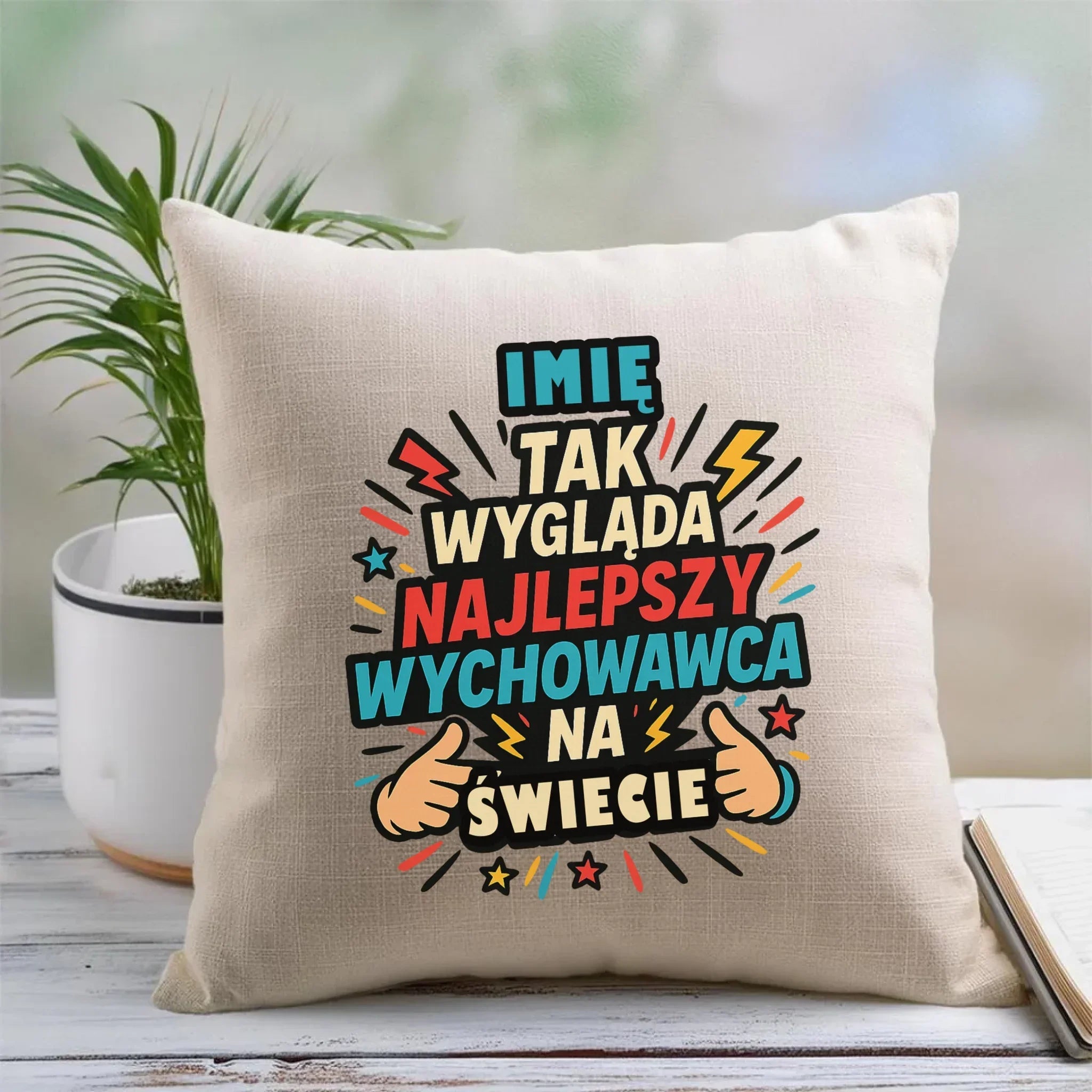 Tak wygląda najlepszy wychowawca na świecie | Poduszka z imieniem na prezent N31 - StoryCups.pl