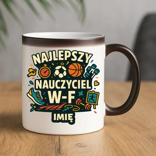 Najlepszy nauczyciel W-F | Kubek magiczny prezent dla nauczyciela wychowania fizycznego N50 - StoryCups.pl