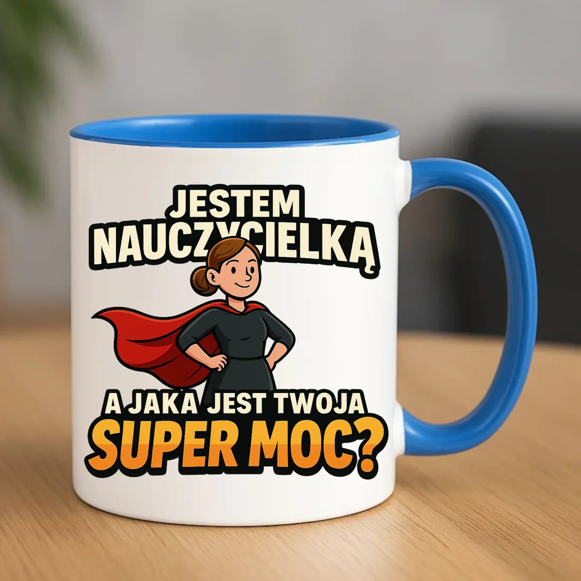Jestem nauczycielką, a jak jest Twoja super moc? | Kubek prezent dla nauczycielki N26 - StoryCups.pl