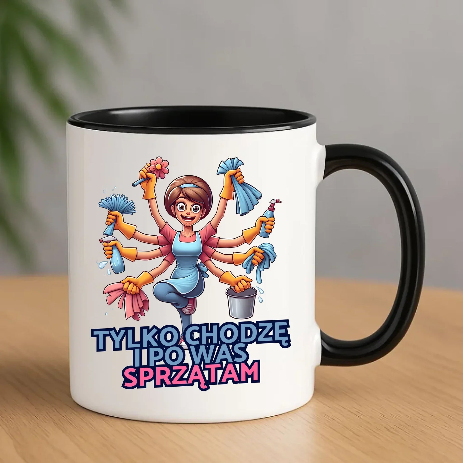 Tylko chodzę i po Was sprzątam | Kubek prezent dla mamy DM42 - StoryCups.pl