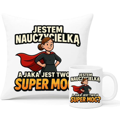 Jestem nauczycielką, a jak jest Twoja super moc? | Zestaw poduszka i kubek prezent dla nauczycielki N26 - StoryCups.pl