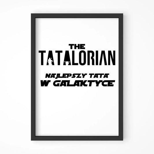 Tatalorian najlepszy tata w galaktyce | Plakat w ramie dla taty DT59