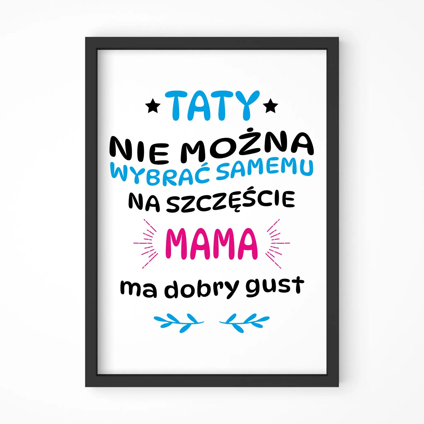 Taty nie można wybrać samemu | Plakat w ramie dla taty DT40