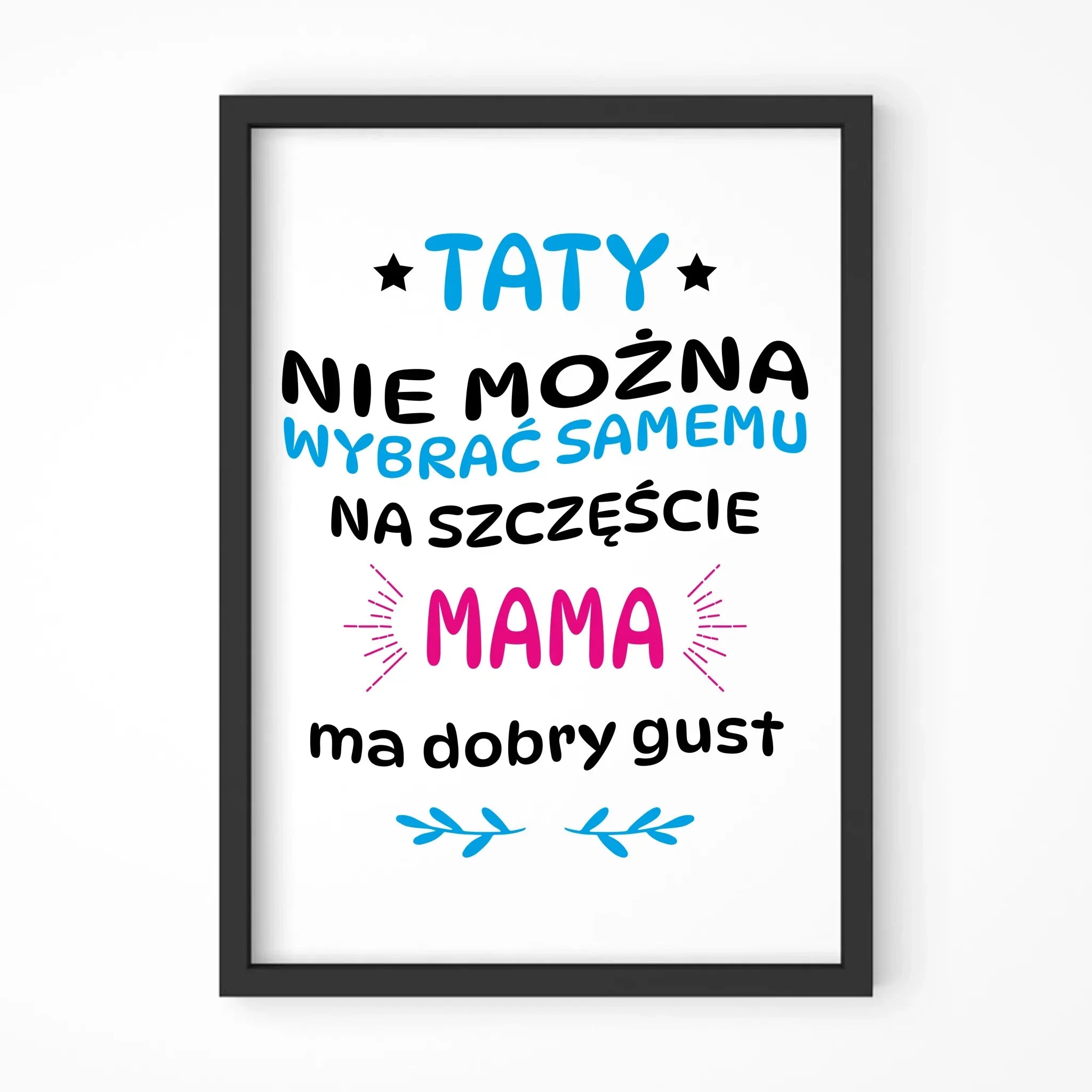 Taty nie można wybrać samemu | Plakat w ramie dla taty DT40 - StoryCups.pl