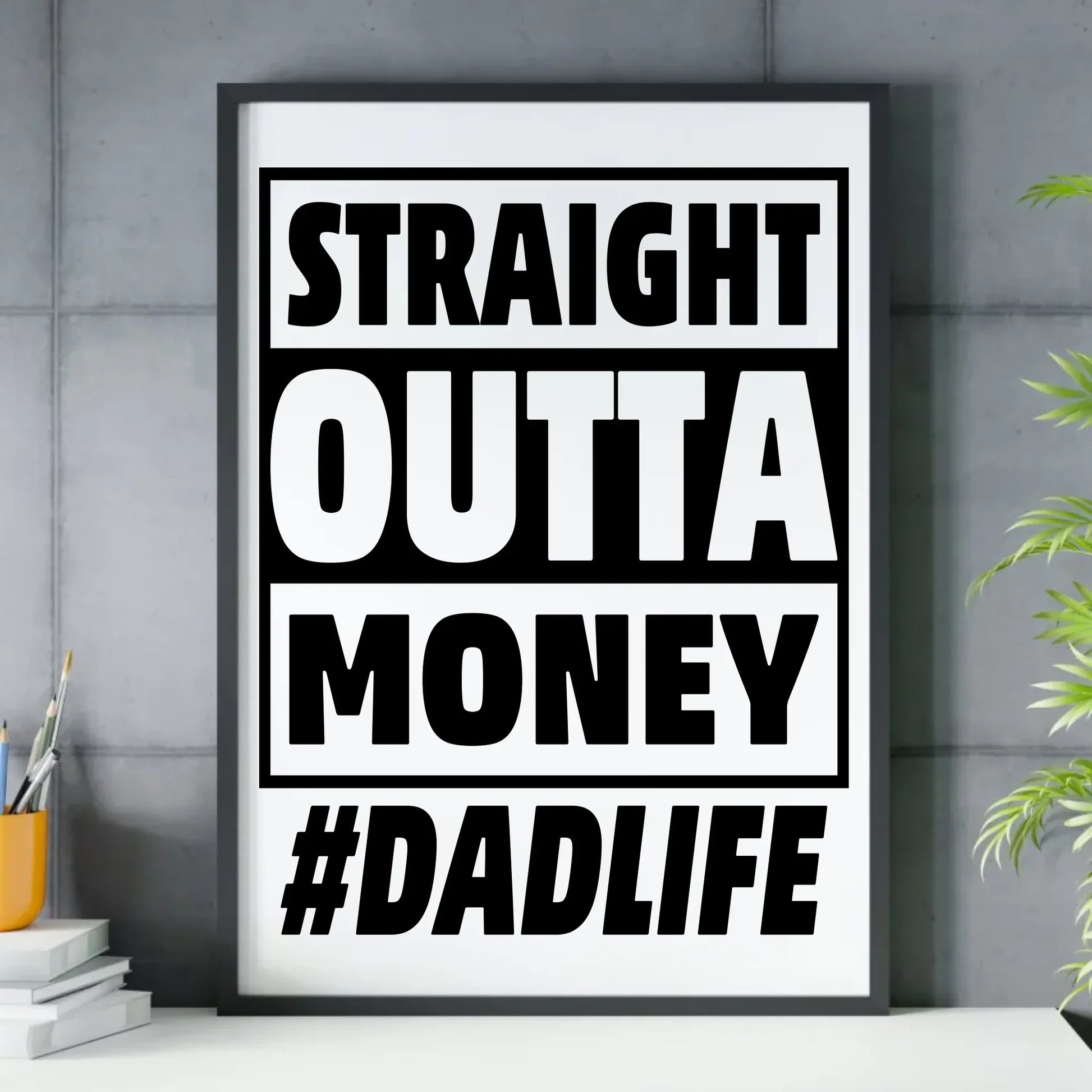 Straight outta money #dadlife | Plakat w ramie dla taty DT79 - StoryCups.pl