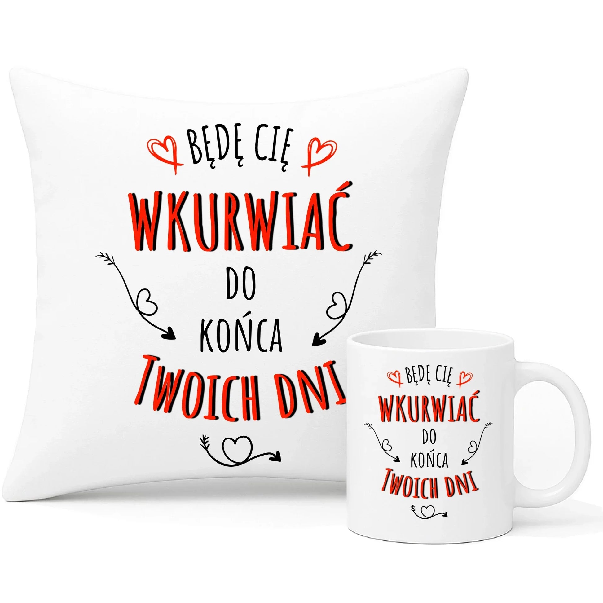 Będę Cię wkurwiać do końca Twoich dni | Zestaw poduszka i kubek W61 - StoryCups.pl