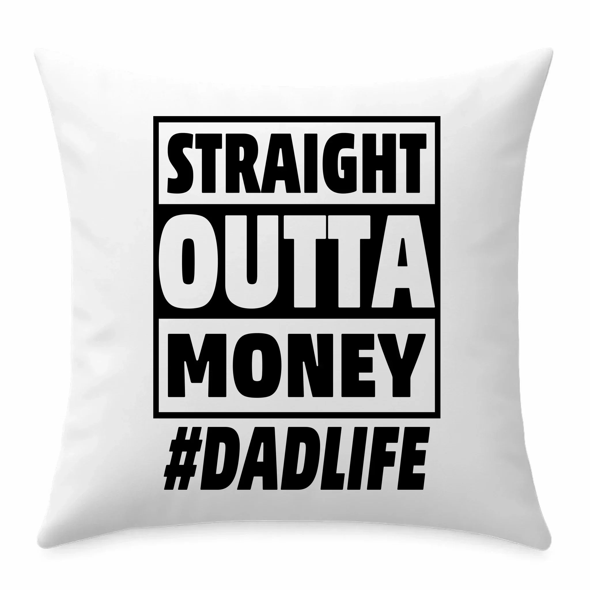 Straight outta money #dadlife | Poduszka dla taty DT79 - StoryCups.pl