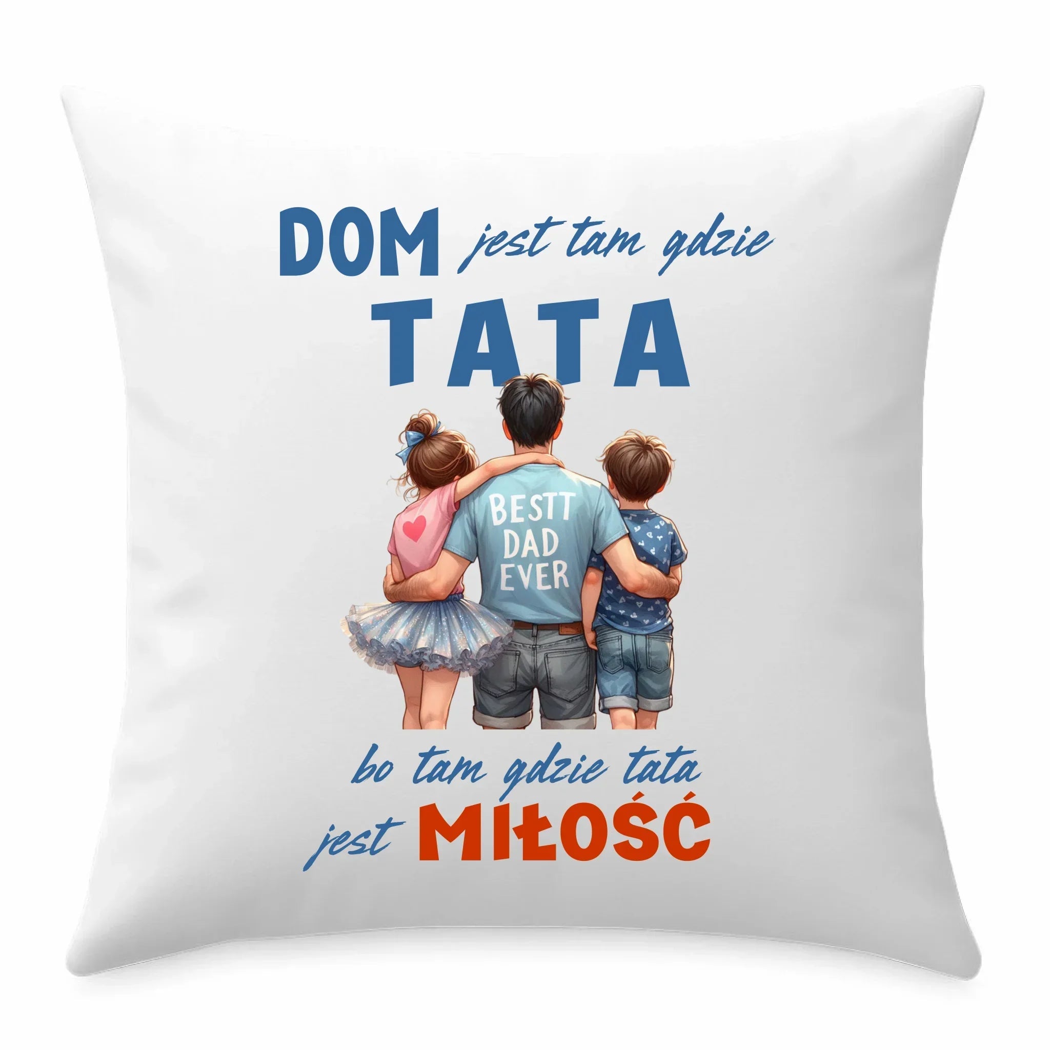 Dom jest tam gdzie tata | Poduszka dla taty DT37 - StoryCups.pl