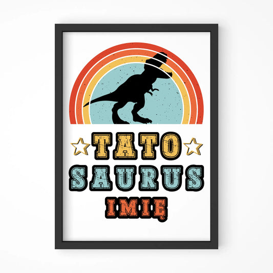 Tatosaurus + imię | Plakat w ramie dla taty DT03