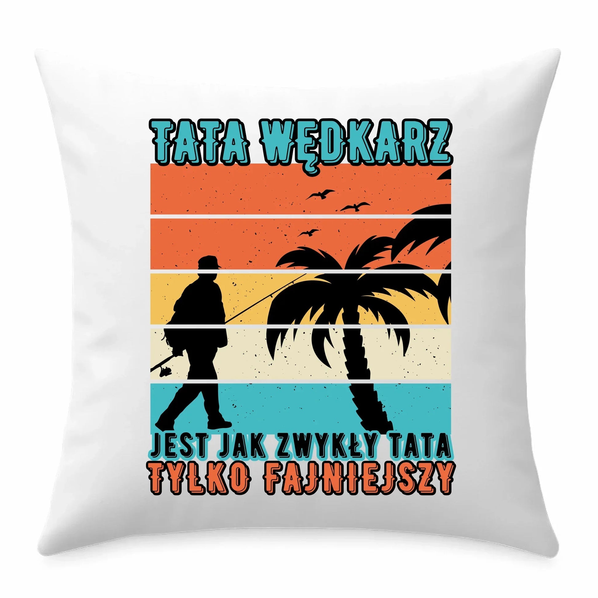 Tata wędkarz | Poduszka z nadrukiem DT06 - StoryCups.pl