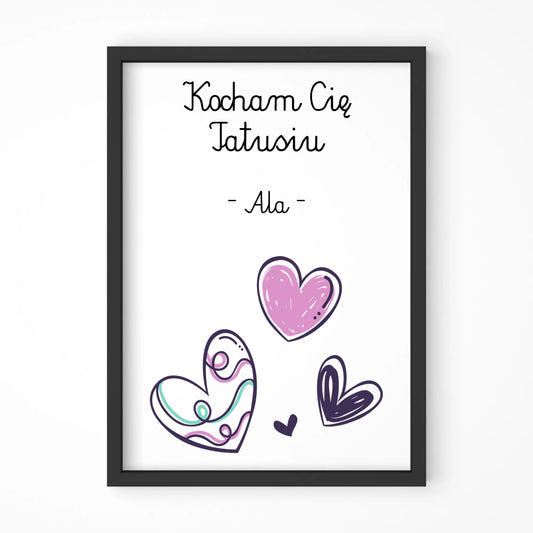 Kocham Cię tatusiu | Plakat w ramie dla taty DT13