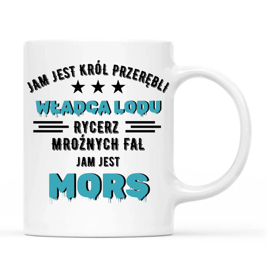 Jam jest Król przerębli władca lodu jam jest mors | Kubek HM13 - StoryCups.pl