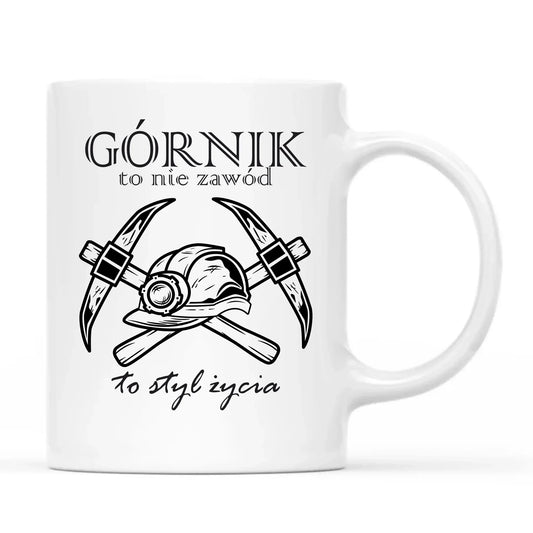 Górnik to nie zawód to styl życia | Kubek dla górnika na prezent G05 - StoryCups.pl