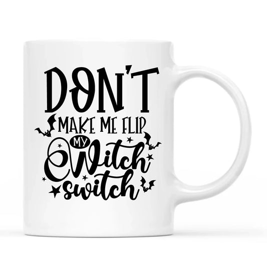 Kubek na Halloween - Don't make me flip my witch switch - śmieszny HL11 - StoryCups.pl