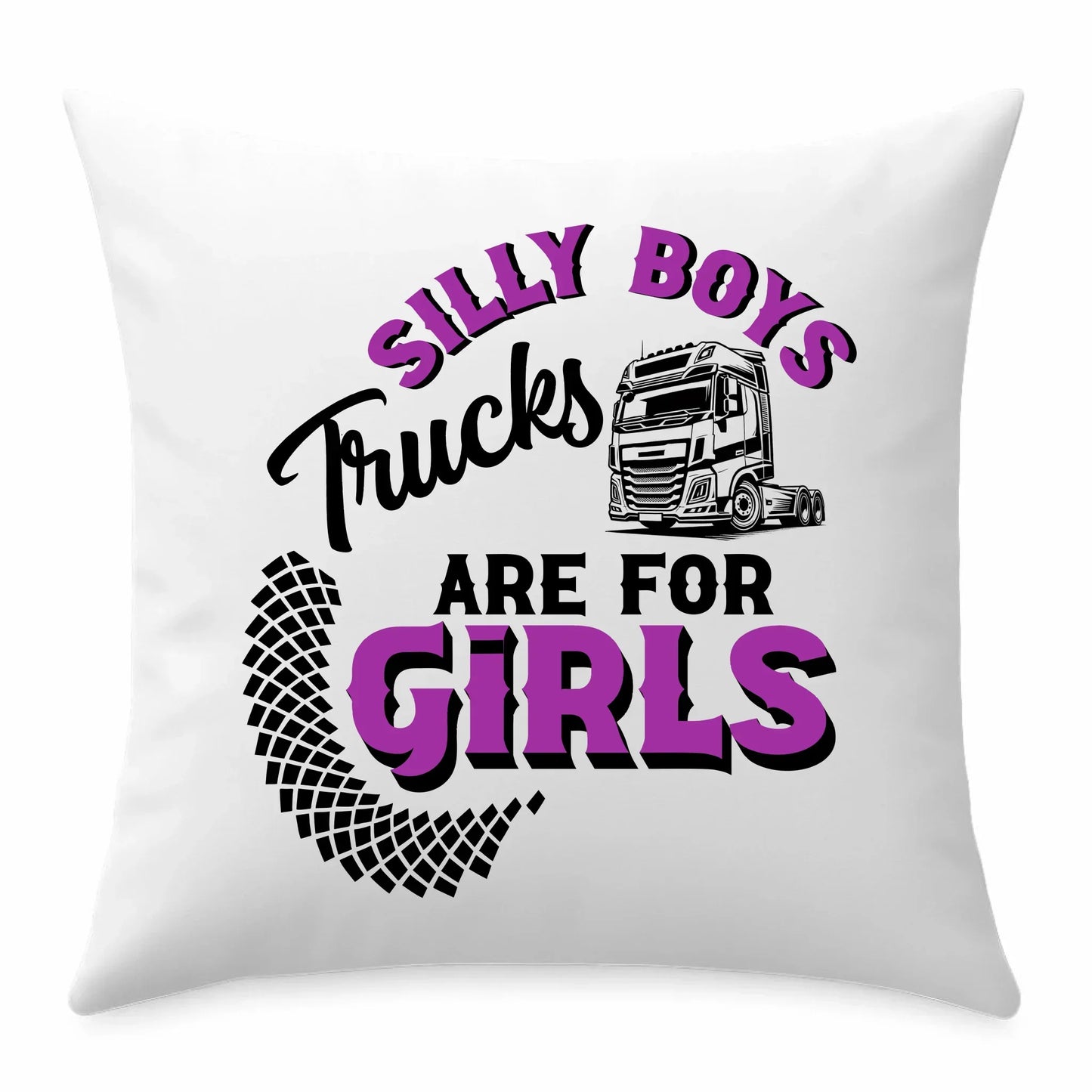 Silly boys trucks are for girls | Poduszka dla kierowcy tira ZKT11 - StoryCups.pl