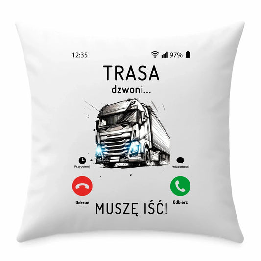 Trasa dzwoni muszę iść | Poduszka dla kierowcy tira ZKT03 - StoryCups.pl