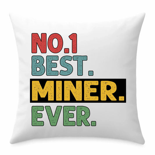 Best miner ever | Poduszka dla górnika G12 - StoryCups.pl