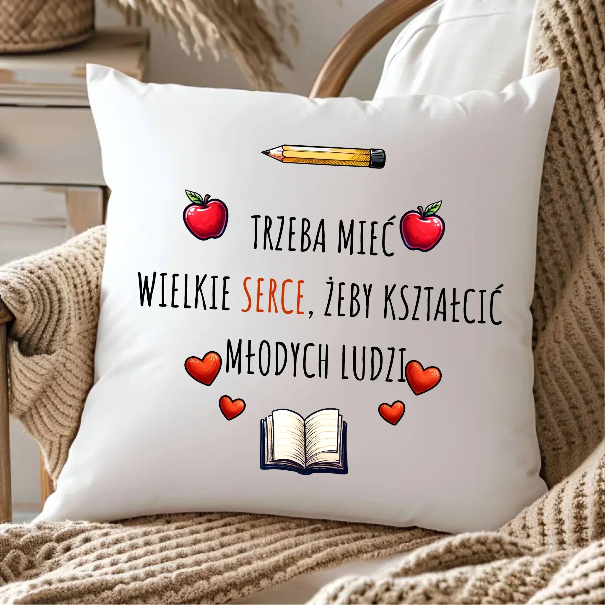 Trzeba mieć wielkie serce, żeby kształcić młodych ludzi | Poduszka dla nauczyciela N71 - StoryCups.pl