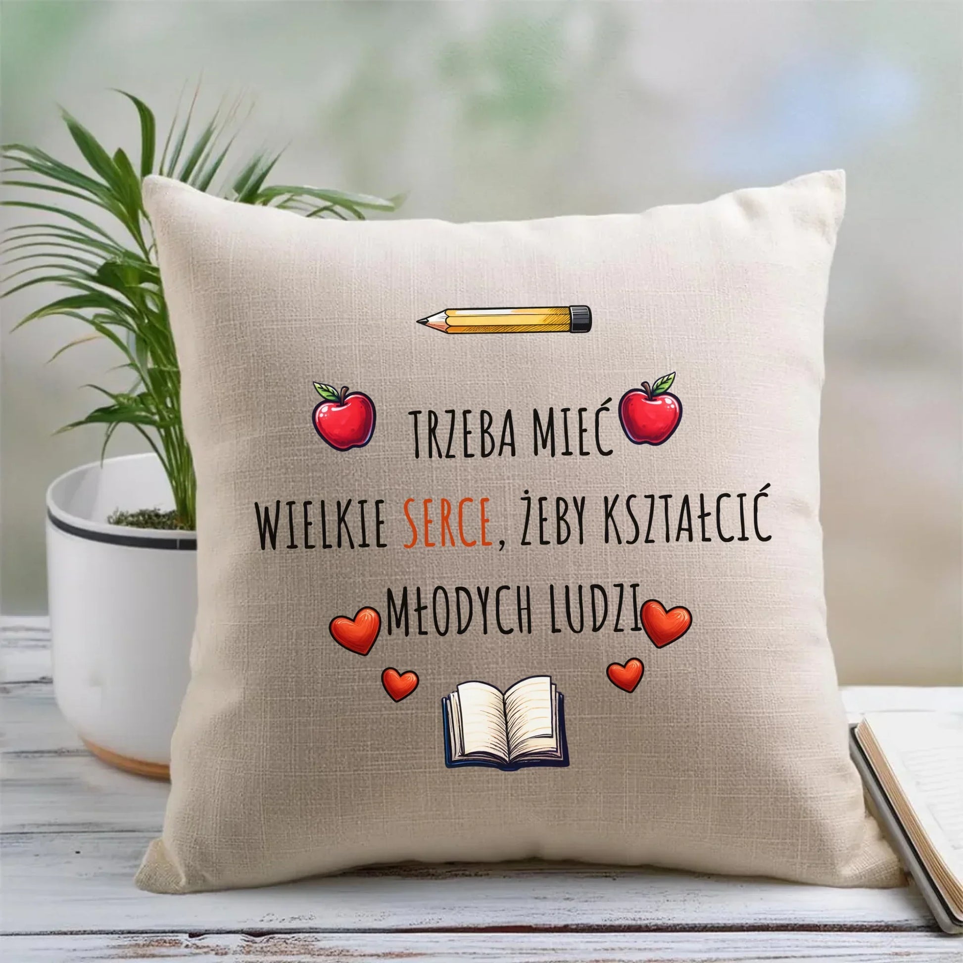 Trzeba mieć wielkie serce, żeby kształcić młodych ludzi | Poduszka dla nauczyciela N71 - StoryCups.pl