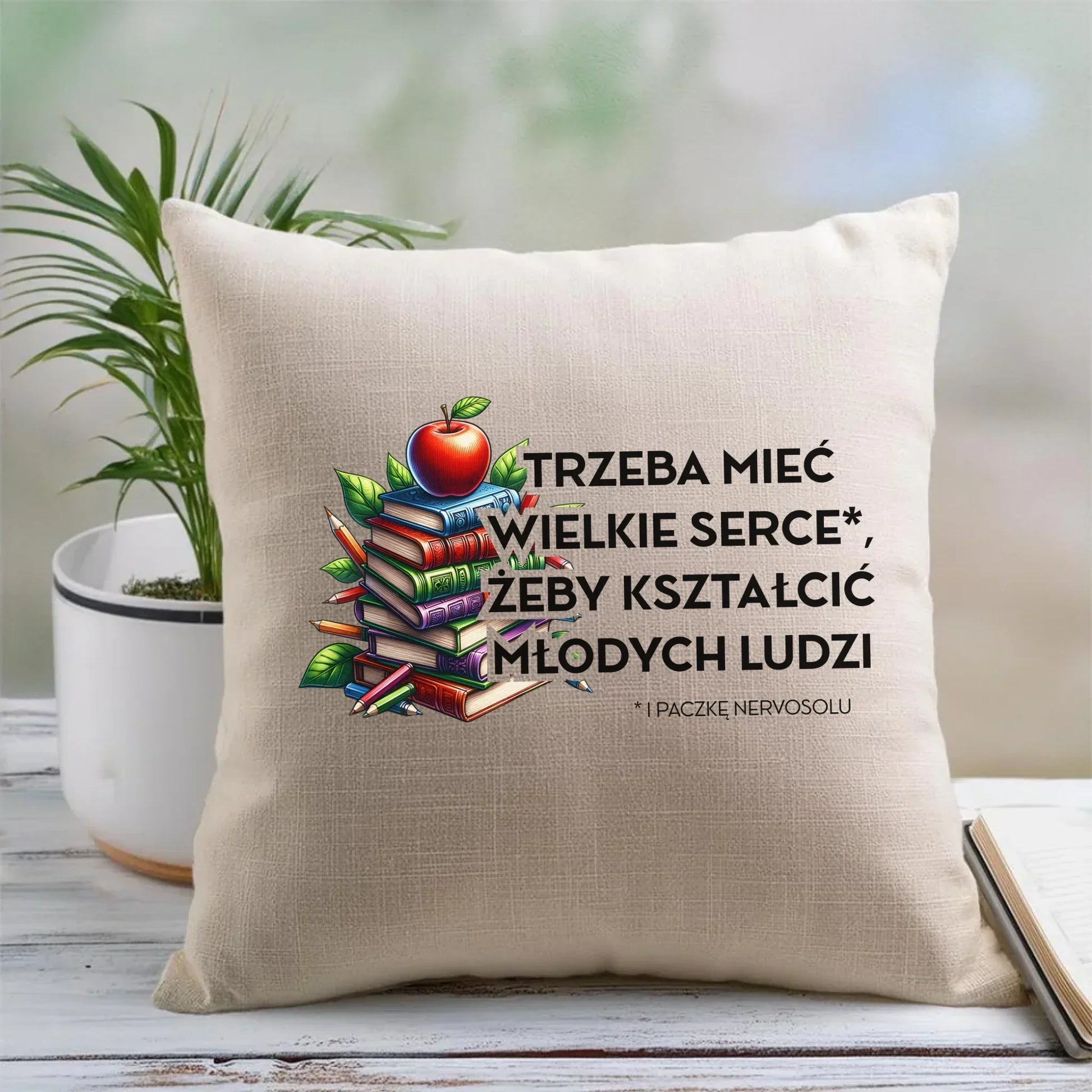 Trzeba mieć wielkie serce i paczkę nervosolu | Poduszka prezent dla nauczyciela N73 - StoryCups.pl