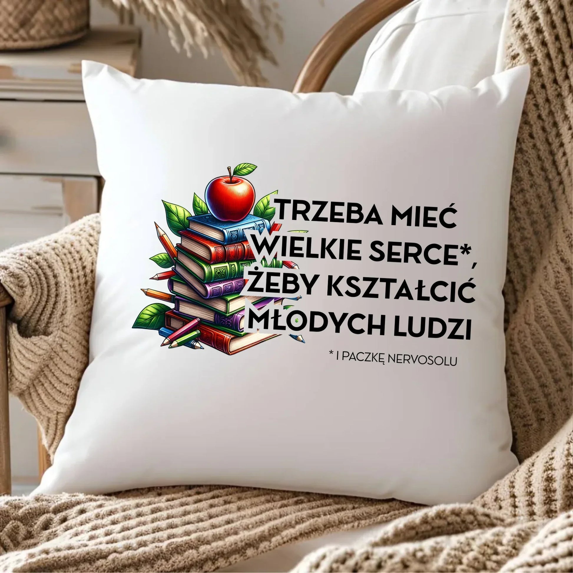 Trzeba mieć wielkie serce i paczkę nervosolu | Poduszka prezent dla nauczyciela N73 - StoryCups.pl
