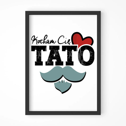 Kocham Cię Tato | Plakat w ramie dla taty DT26