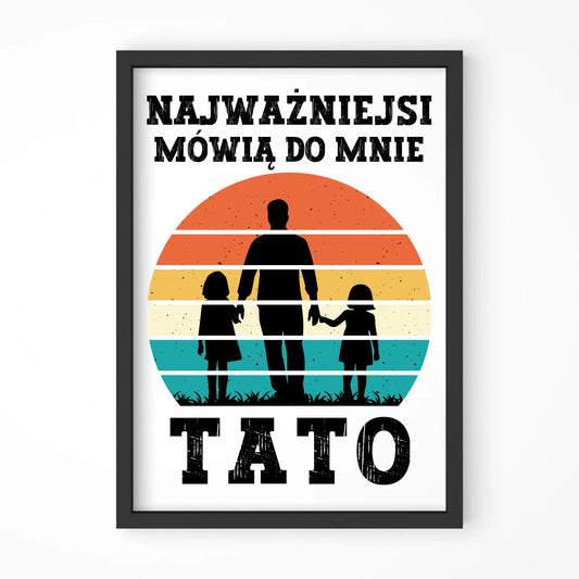Najważniejsi mówią do mnie tato | Plakat w ramie dla taty DT31