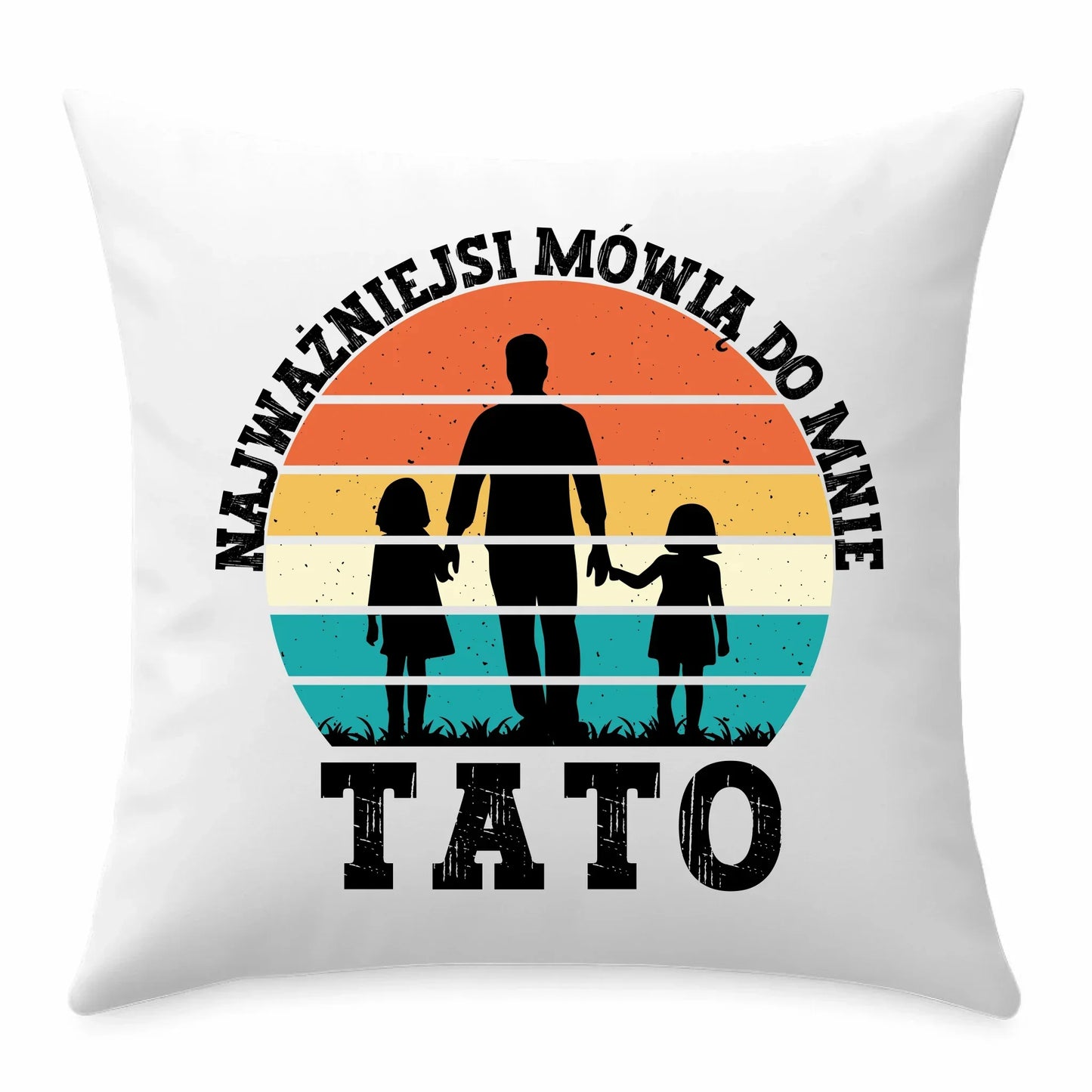Najważniejsi mówią do mnie tato | Poduszka dla taty DT31 - StoryCups.pl