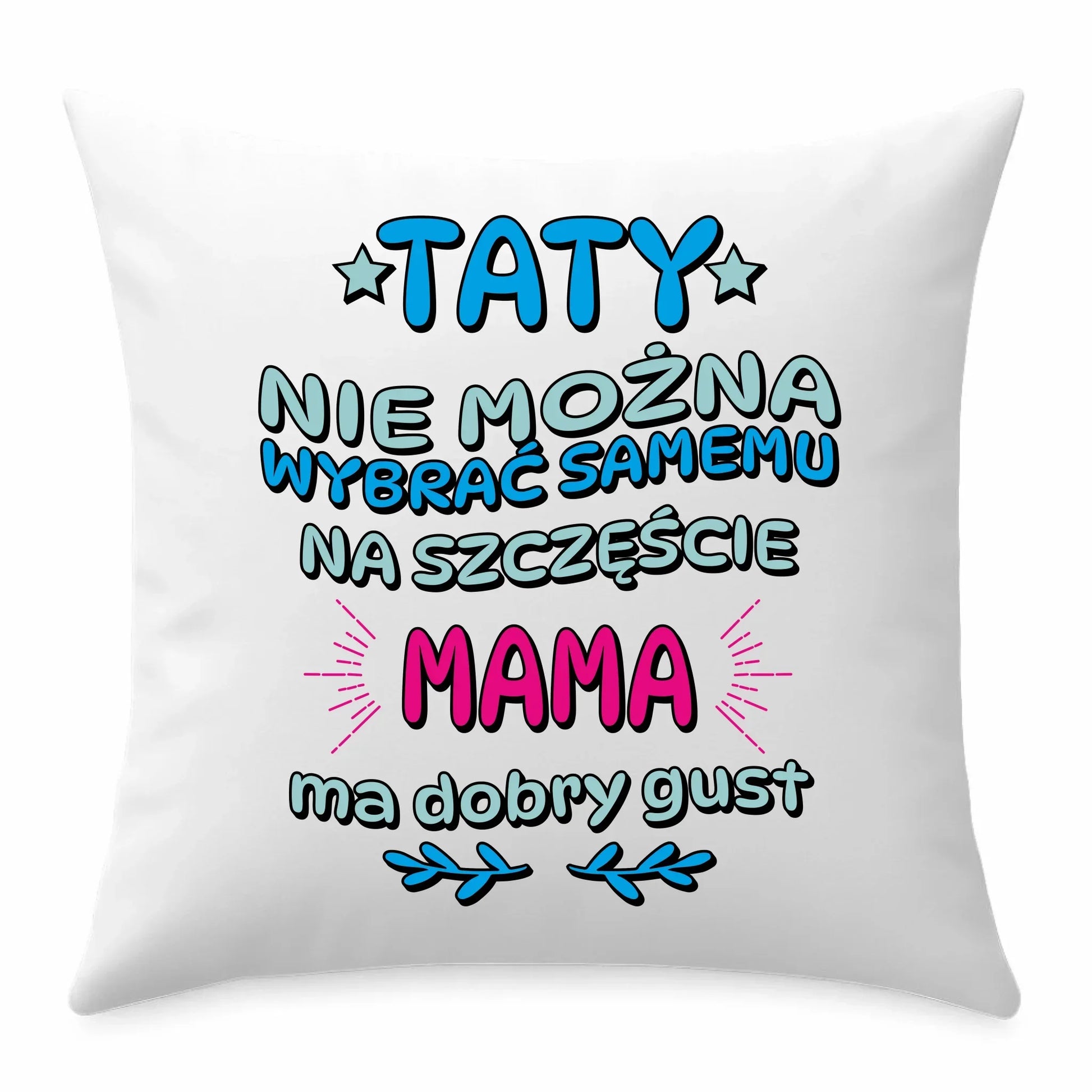 Taty nie można wybrać samemu | Poduszka dla taty DT40 - StoryCups.pl