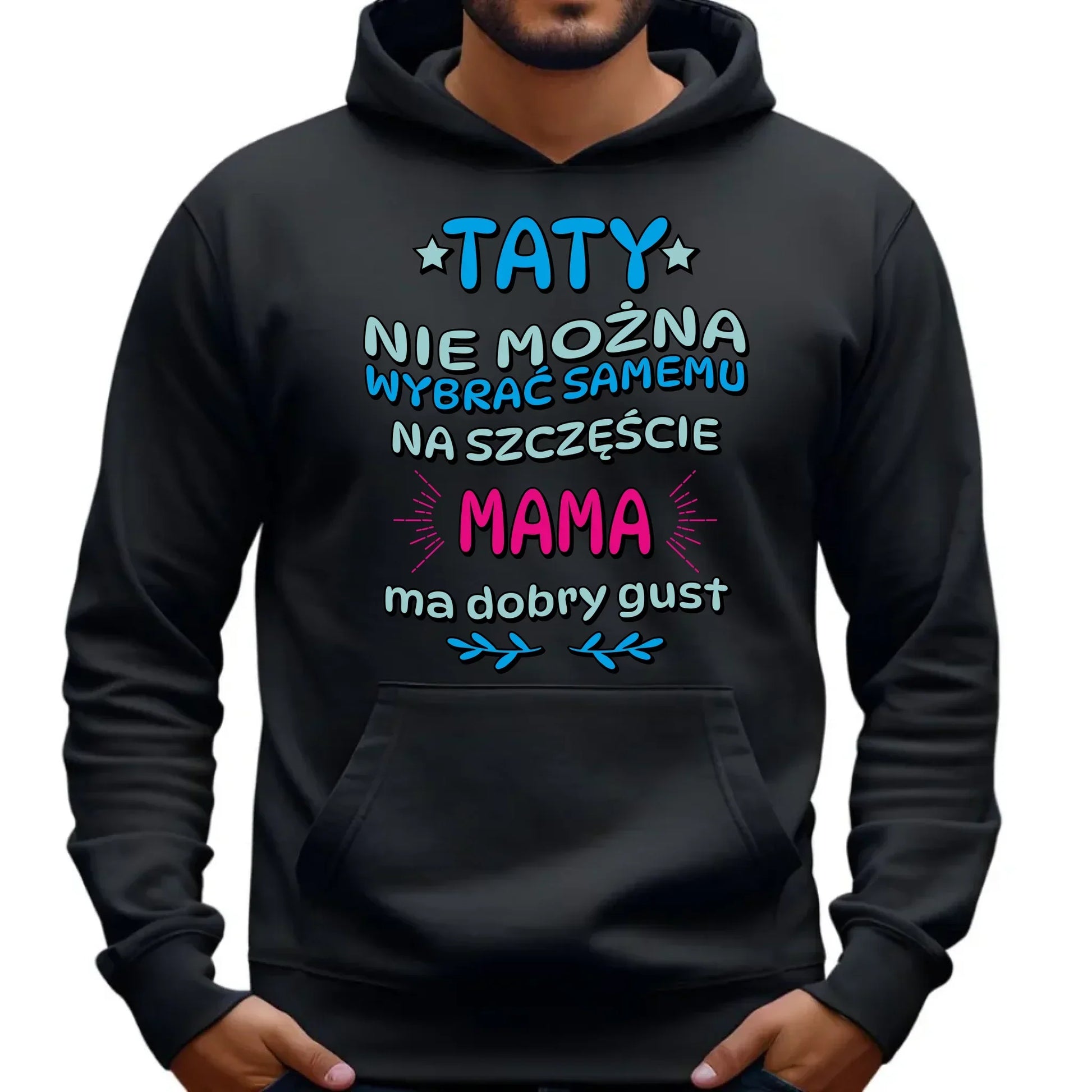 Taty nie można wybrać samemu | Bluza męska z kapturem dla taty DT40 - StoryCups.pl