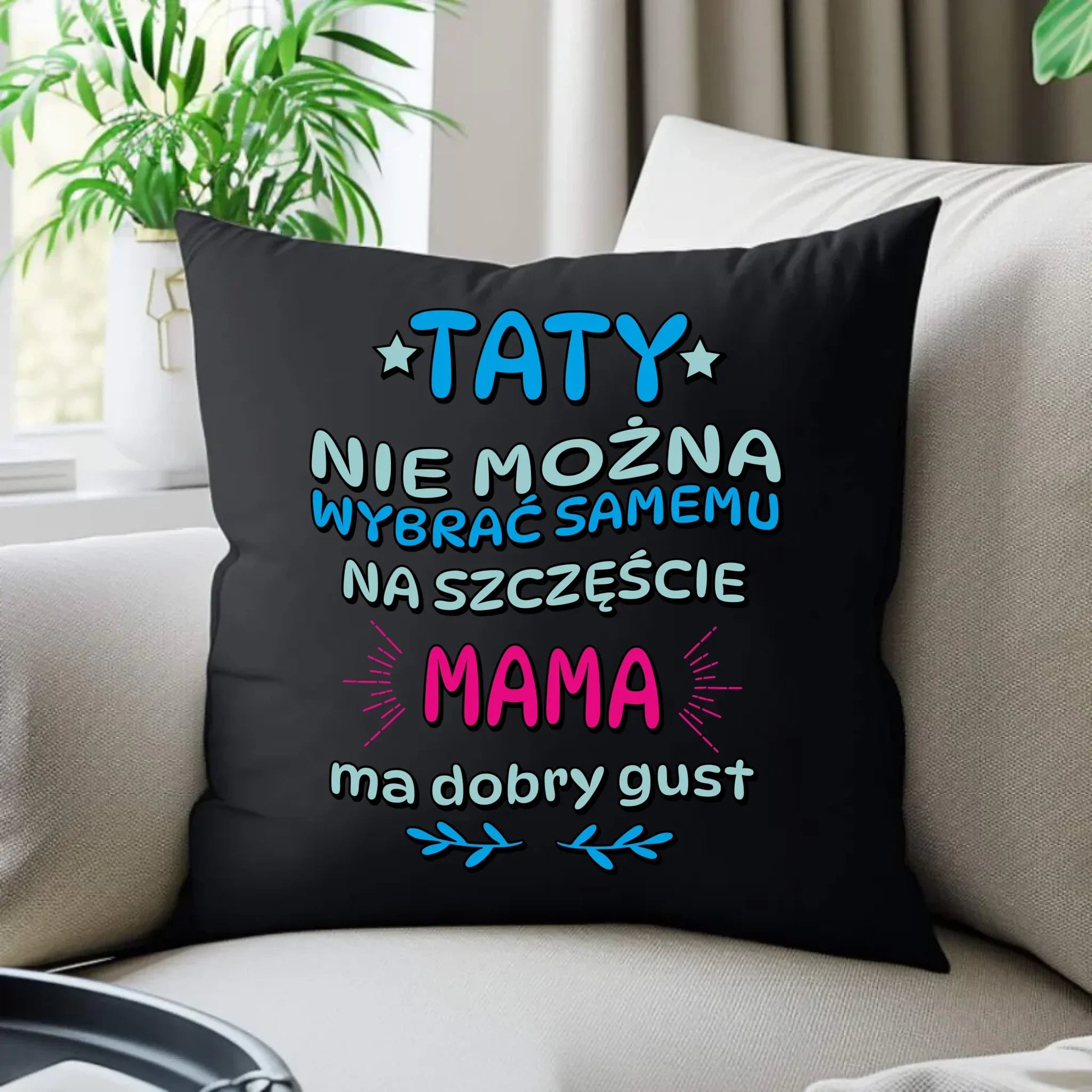 Taty nie można wybrać samemu | Poduszka dekoracyjna dla taty DT40 - StoryCups.pl