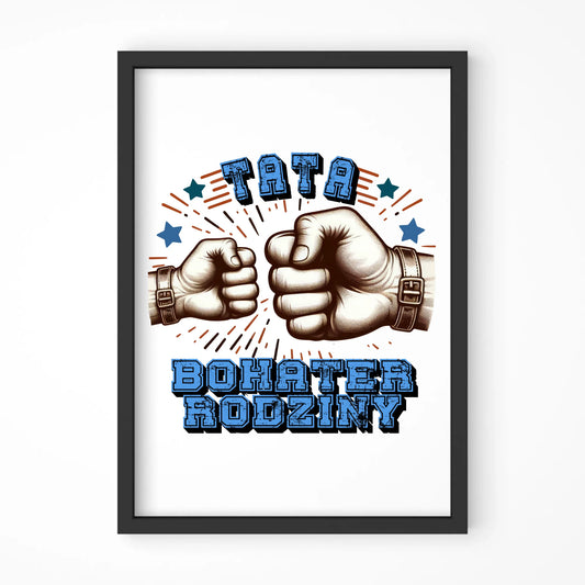 Tata bohater rodziny | Plakat w ramie dla taty DT45