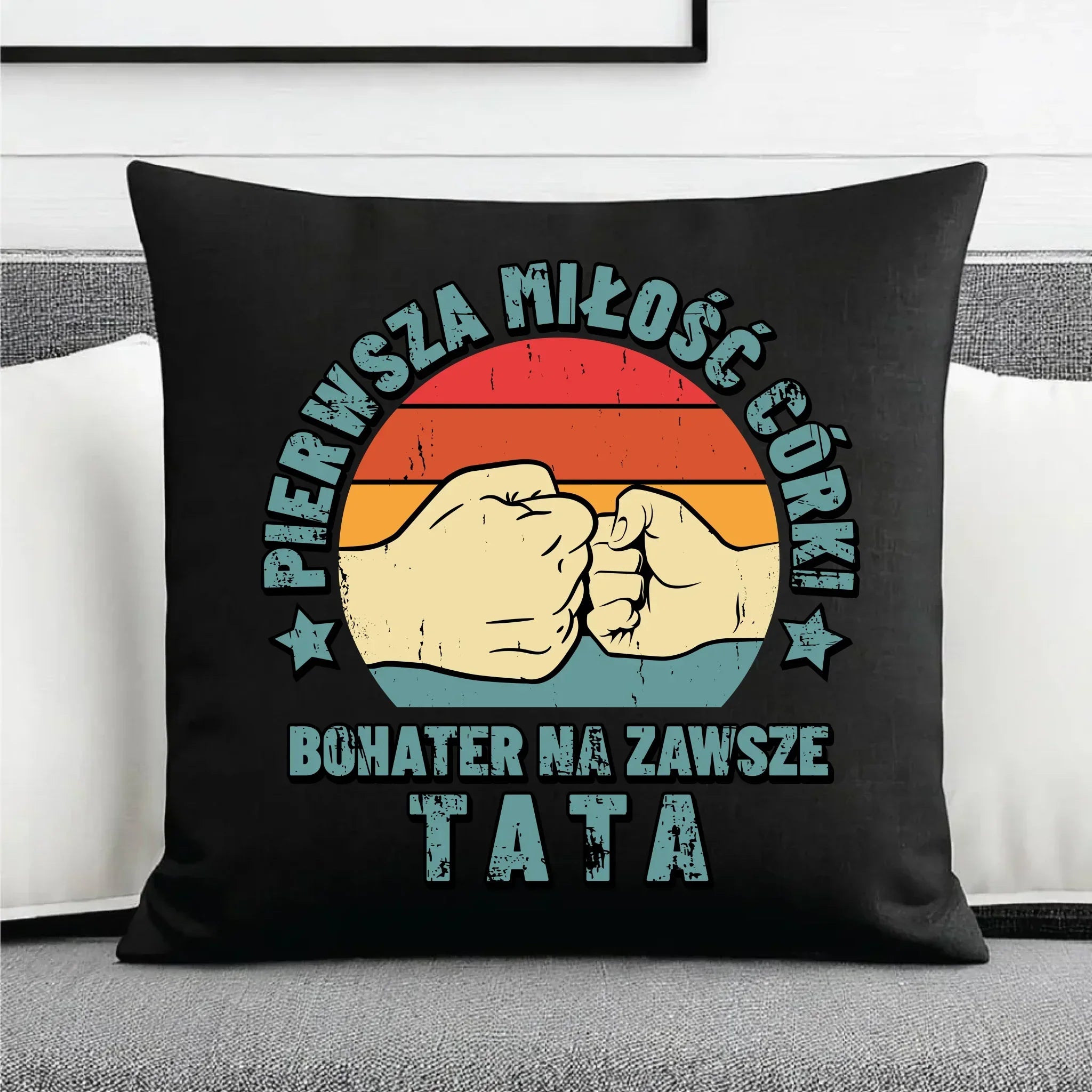 Tata pierwsza miłość córki | Poduszka dekoracyjna prezent dla taty od córki DT67 - StoryCups.pl
