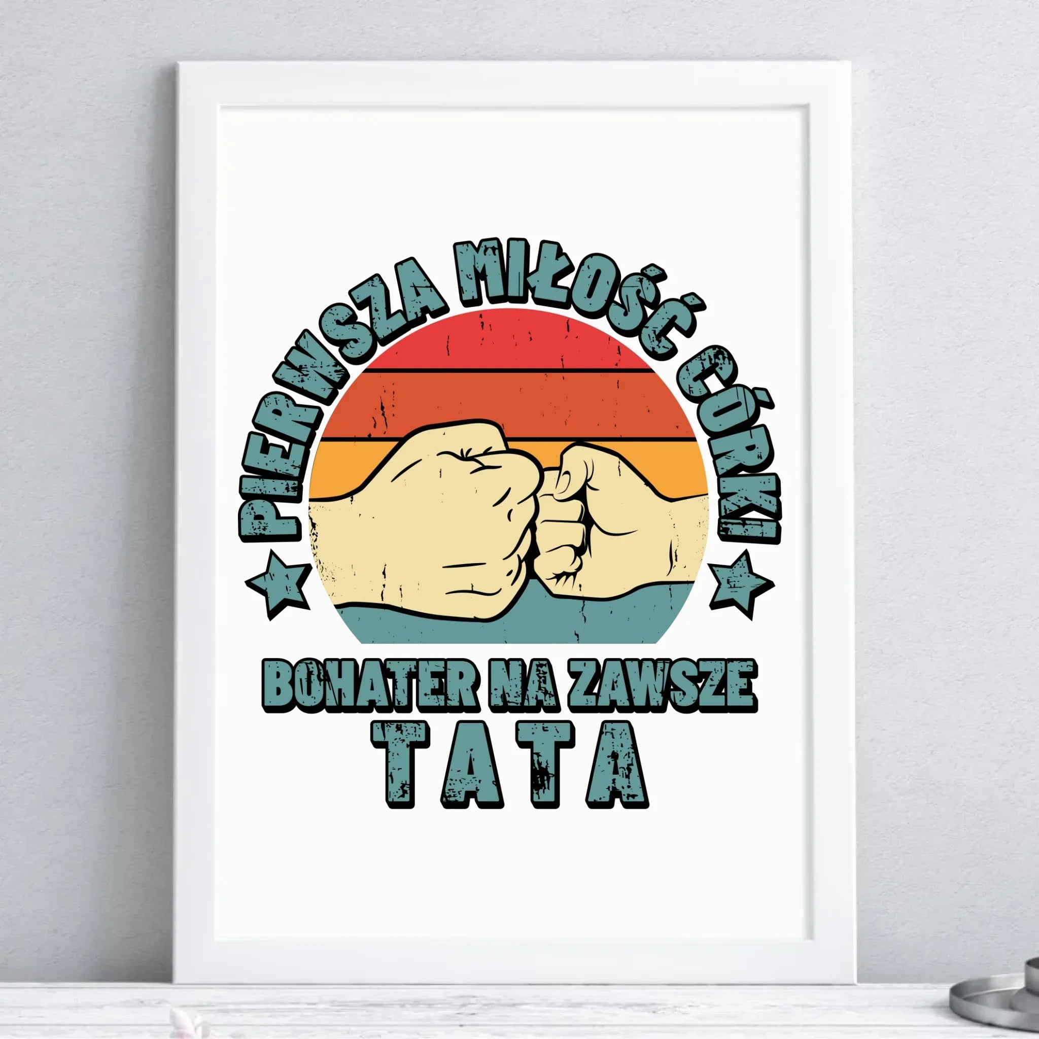 Tata pierwsza miłość córki | Plakat w ramie prezent dla taty od córki DT67 - StoryCups.pl