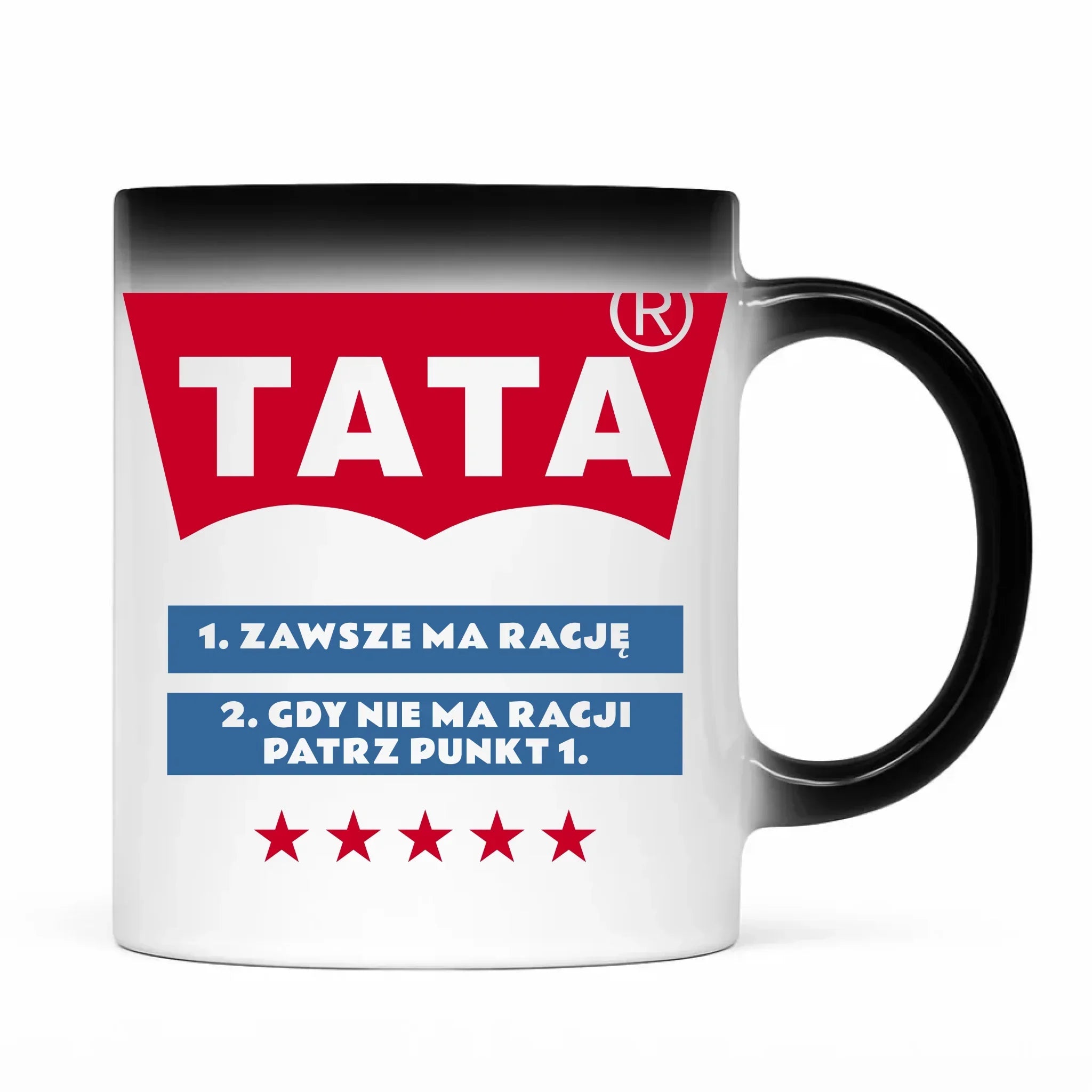 Tata zawsze ma rację | Kubek magiczny prezent dla taty DT72 - StoryCups.pl