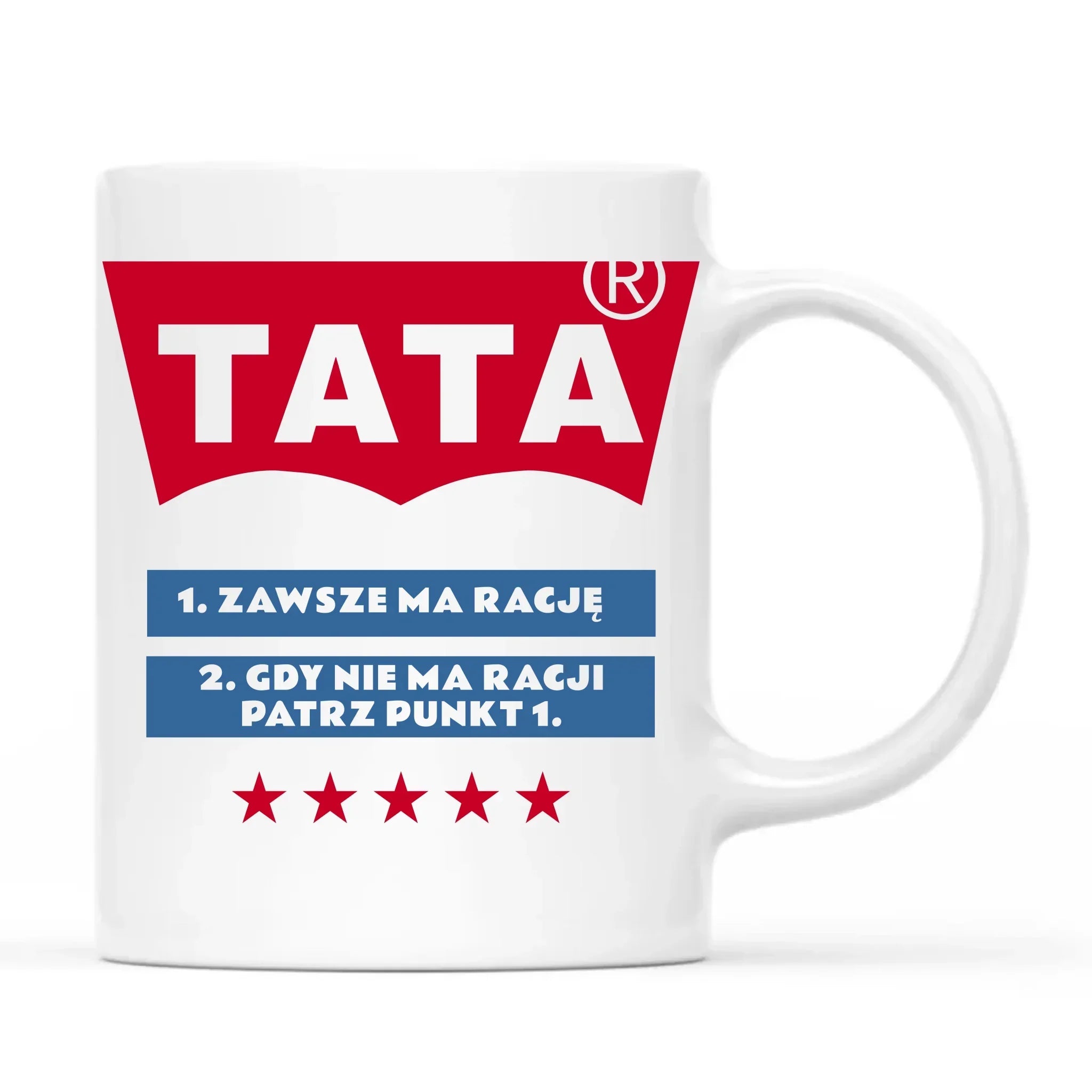 Tata zawsze ma rację | Kubek prezent dla taty DT72 - StoryCups.pl