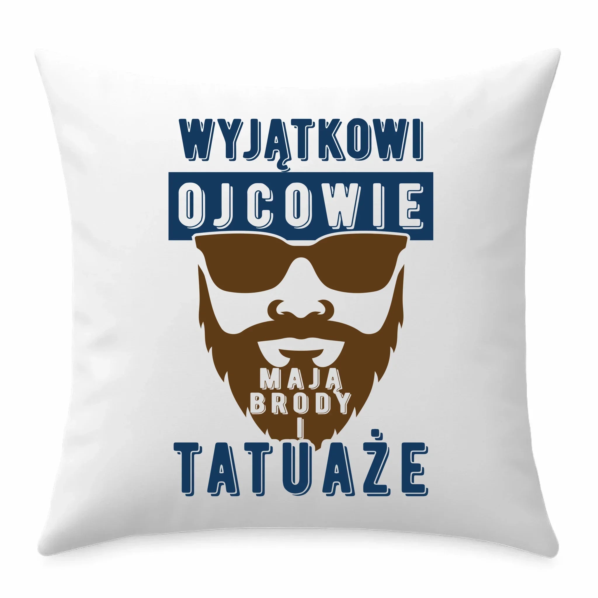 Wyjątkowi ojcowie mają brody i tatuaże | Poduszka dla taty DT73 - StoryCups.pl