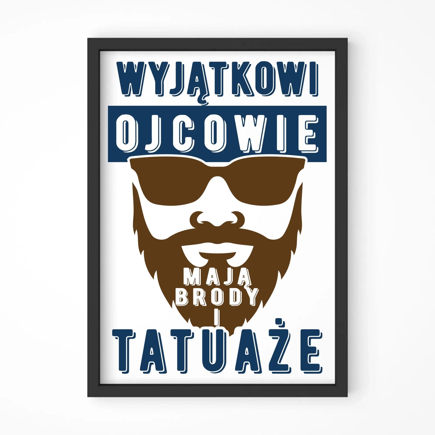 Wyjątkowi ojcowie mają brody i tatuaże | Plakat w ramie dla taty DT73 - StoryCups.pl