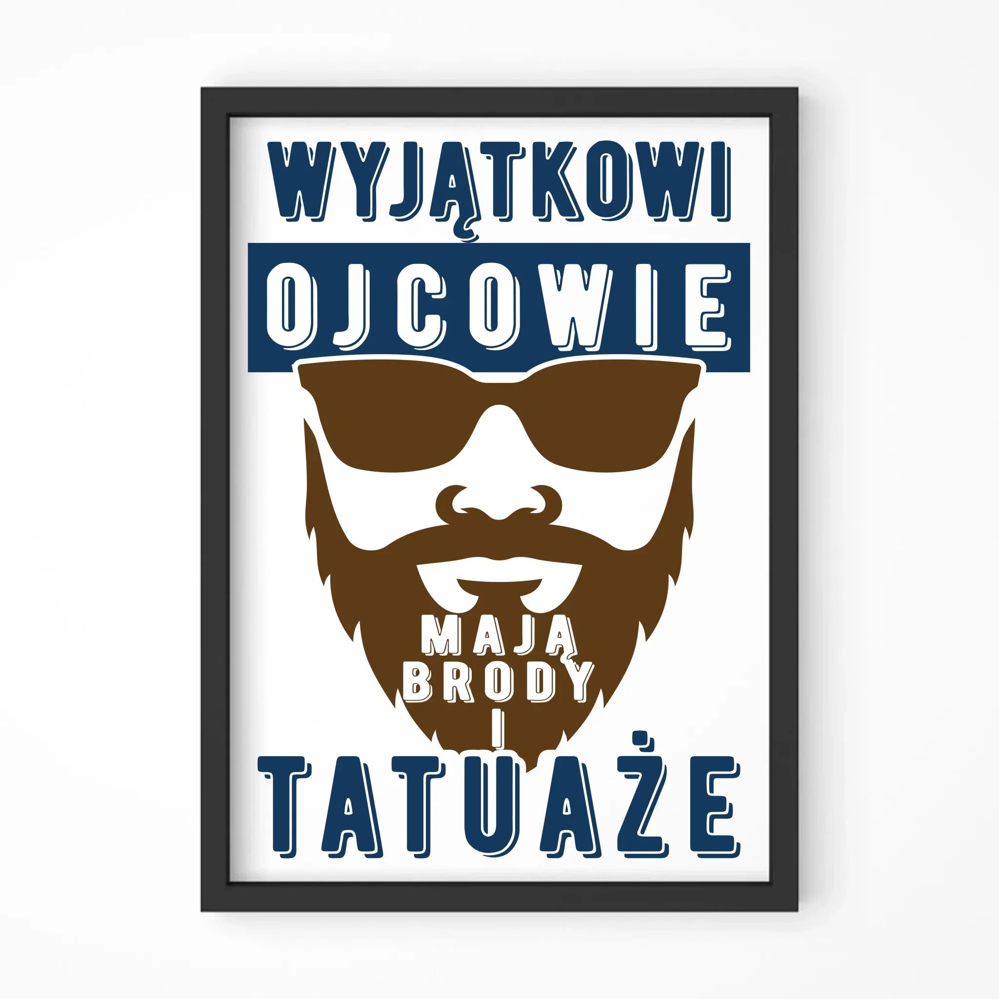Wyjątkowi ojcowie mają brody i tatuaże | Plakat w ramie dla taty DT73 - StoryCups.pl
