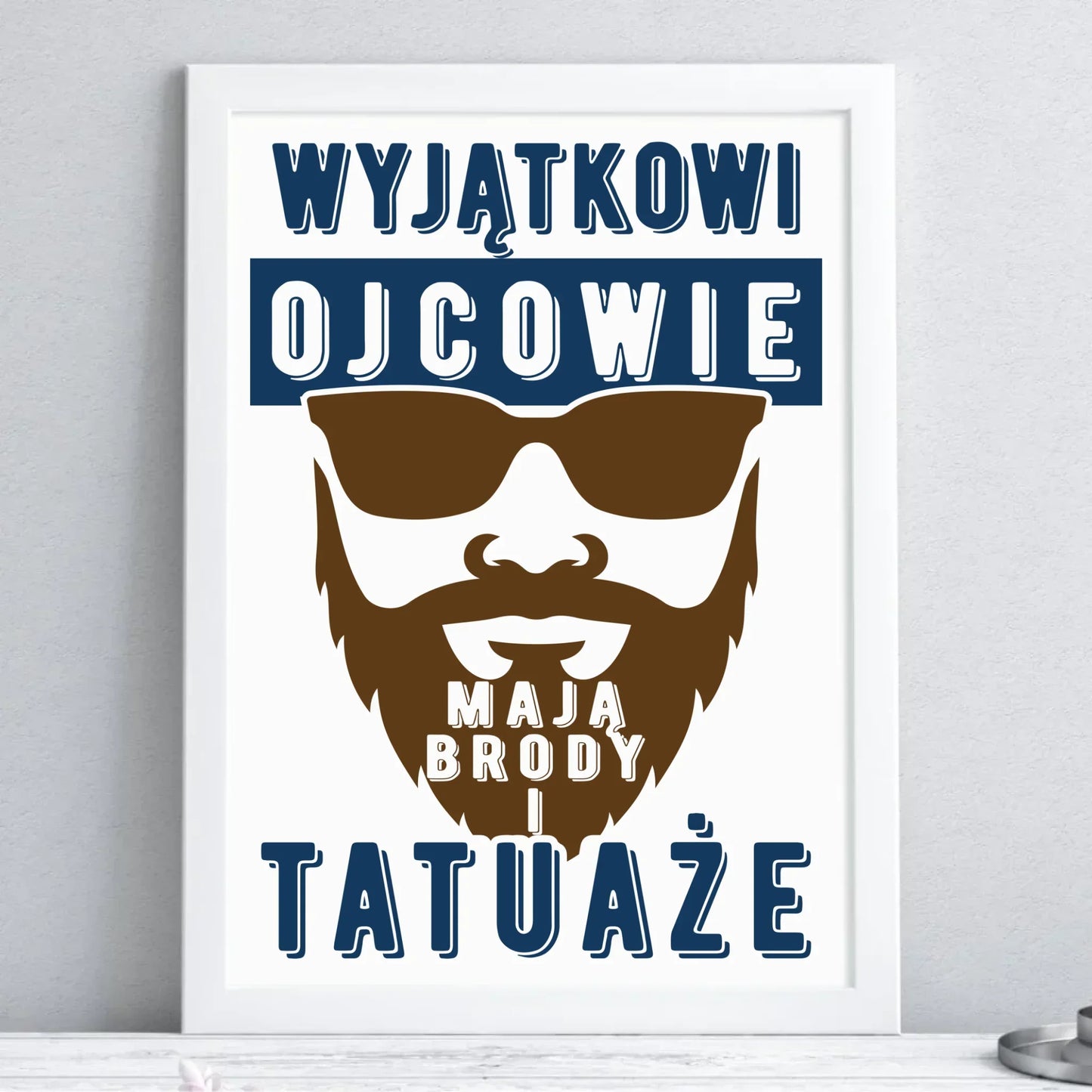 Wyjątkowi ojcowie mają brody i tatuaże | Plakat w ramie dla taty DT73 - StoryCups.pl