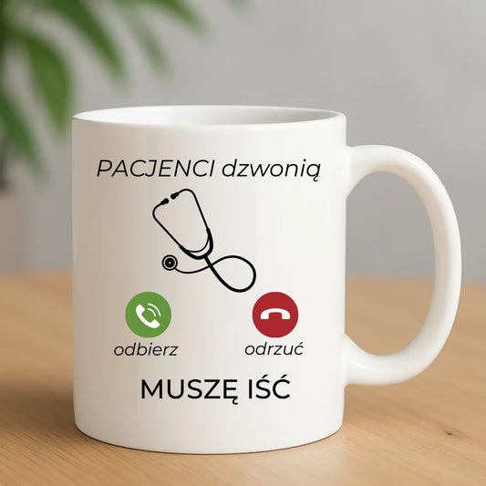 Kubek dla lekarza - Pacjenci dzwonią muszę iść L06 - StoryCups.pl