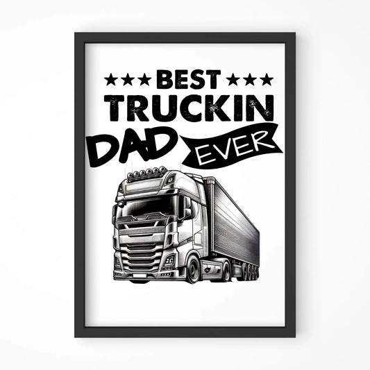 Best truckin dad ever | Obraz w ramie dla kierowcy tira ZKT09