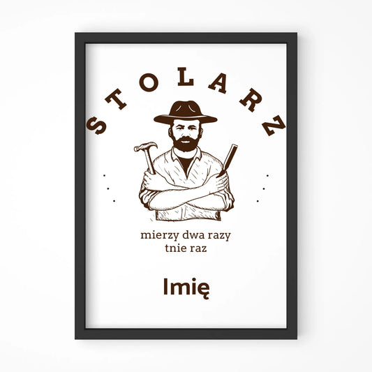 Stolarz mierzy dwa razy tnie raz | Obraz w ramie dla stolarza ZS02