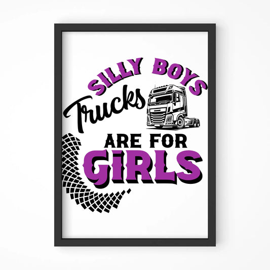 Silly boys trucks are for girls | Obraz w ramie dla kierowcy tira ZKT11
