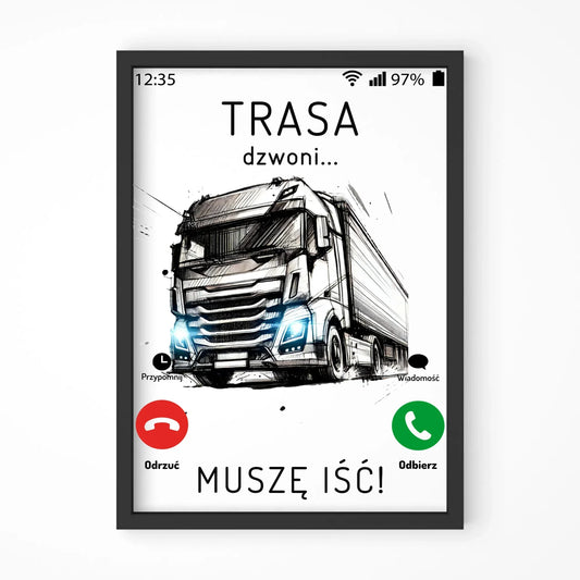 Trasa dzwoni muszę iść | Obraz w ramie dla kierowcy tira ZKT03 - StoryCups.pl