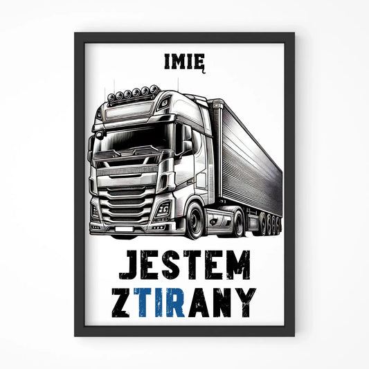 Jestem zTIRany | Obraz w ramie dla kierowcy tira ZKT01 - StoryCups.pl
