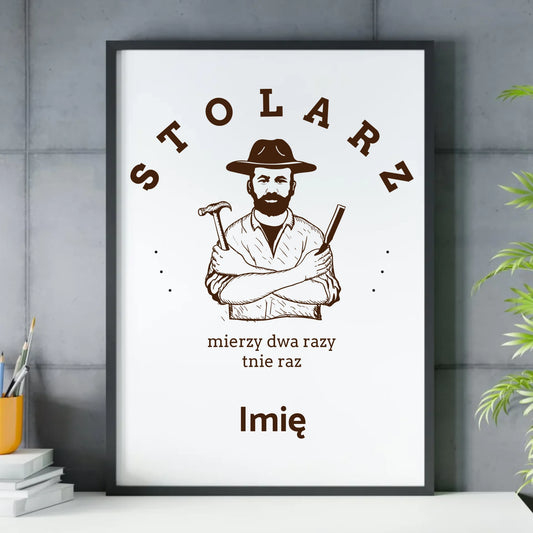 Stolarz mierzy dwa razy tnie raz | Obraz w ramie dla stolarza ZS02