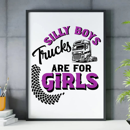 Silly boys trucks are for girls | Obraz w ramie dla kierowcy tira ZKT11