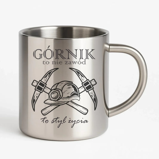 Górnik to nie zawód to styl życia | Kubek metalowy dla górnika na prezent G05 - StoryCups.pl
